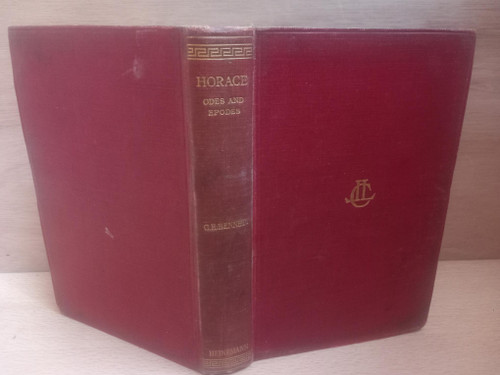 Horace ( Edited & Translated by C.E Bennett) - Odes and Epodes - HB - 1927