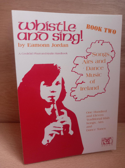 Eamonn Jordan - Whistle and Sing - Book Two (Songs, Airs and Dance Music of Ireland) - PB - 1988