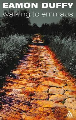 Eamon Duffy / Walking to Emmaus (Large Paperback)