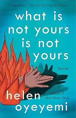 Helen Oyeyemi / What Is Not Yours Is Not Yours (Large Paperback)