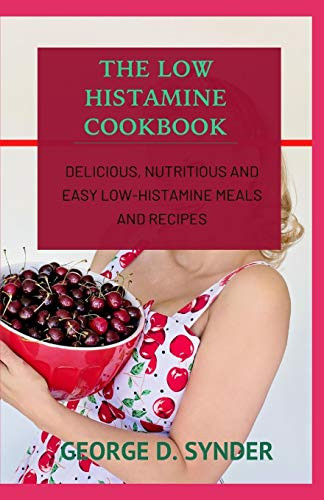 George D. Synder / THE LOW HISTAMINE COOKBOOK (Large Paperback)