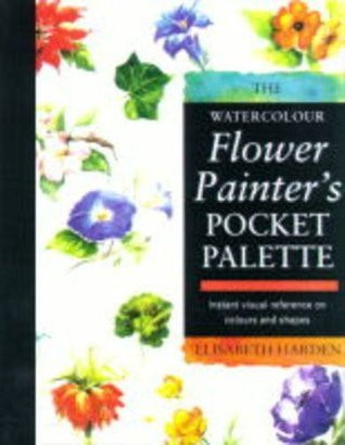 Elisabeth Harden / The Watercolour Flower Painter's Pocket Palette (Large Paperback)