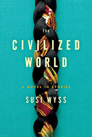 Susi Wyss / The Civilized World (Large Paperback)