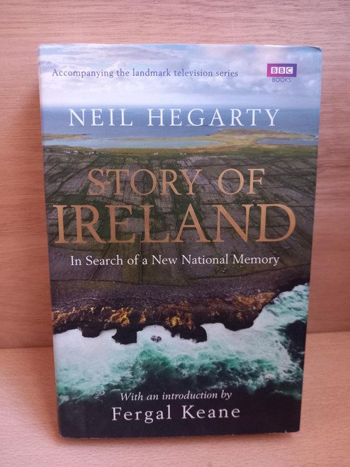 Neil Hegarty - Story of Ireland : In Search of a New National Memory - HB - 2011