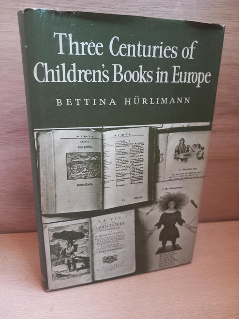 Bettina Hurlimann - Three Centuries of Children's Books in Europe - HB - 1967