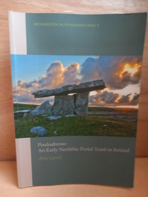 Ann Lynch - Poulnabrone : An Early Neolithic Portal Tomb in Ireland - PB