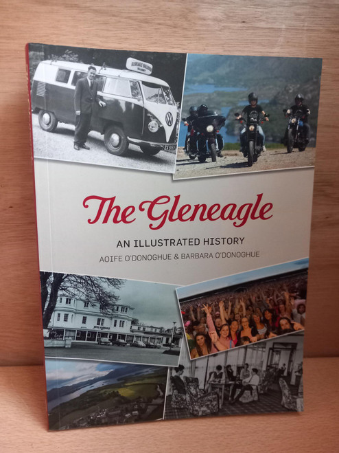 Aoife & Barbara O'Donoghue - The Gleneagle : An Illustrated History - PB - 2015