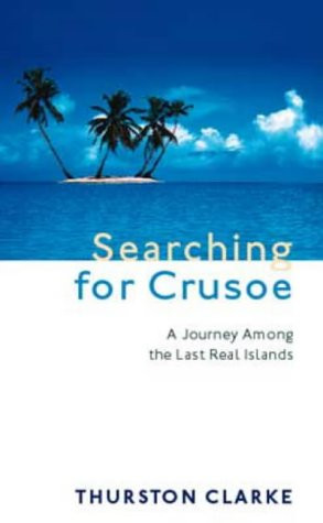 Thurston Clarke / Searching For Crusoe (Hardback)