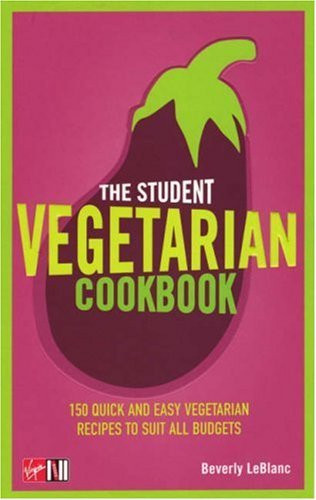 Beverly LeBlanc / The Student Vegetarian Cookbook (Large Paperback)
