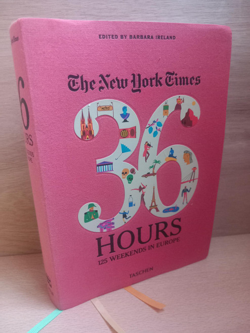 The New York Times - 36 Hours  : 125 Weekends in Europe  ( Taschen Publications)