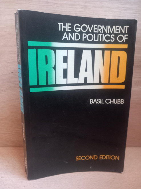 Basil Chubb - The Government and Politics of Ireland  - 2ND Edition ( 1984)