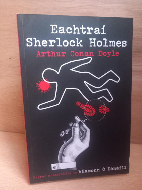 Arthur Conan Doyle - Eachtraí Sherlock Holmes - PB - As Gaeilge - 2024  ( Aistrithe ag Éamonn ó Dónaill)