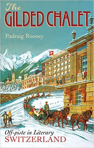 Padraig Rooney / The Gilded Chalet (Hardback)