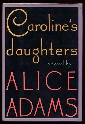 Alice Adams / Caroline's Daughters (Hardback)