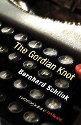 Bernhard Schlink / The Gordian Knot (Hardback)