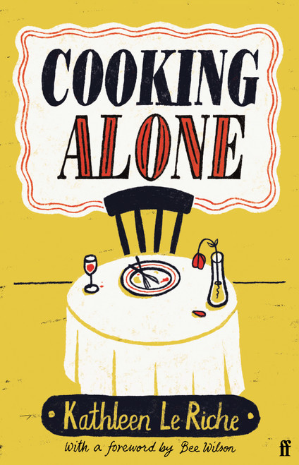Kathleen Le Riche / Cooking Alone (Hardback)
