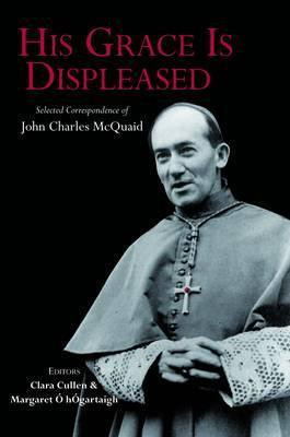 John Charles McQuaid / His Grace is Displeased (Hardback)