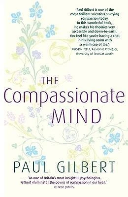 Paul A. Gilbert / The Compassionate Mind (Hardback)