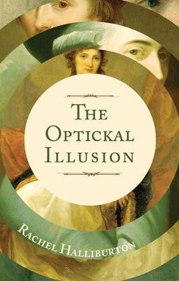 Rachel Halliburton / The Optickal Illusion (Hardback)