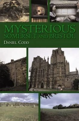 Daniel Codd / Mysterious Somerset and Bristol (Large Paperback)