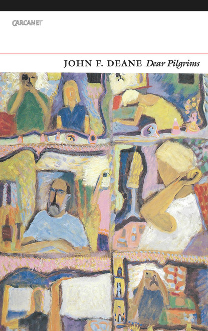 John F. Deane / Dear Pilgrims (Large Paperback)