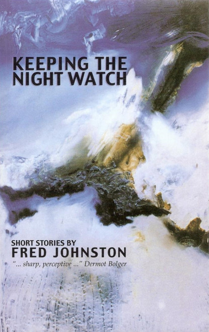 Fred Johnston / Keeping the Night Watch (Large Paperback)