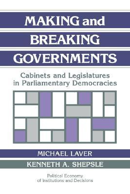 Michael J. Laver / Making and Breaking Governments (Large Paperback)