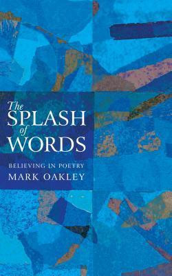 Mark Oakley / The Splash of Words (Large Paperback)