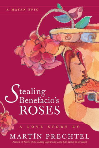 Martin Prechtel / Stealing Benefacio's Roses (Large Paperback)