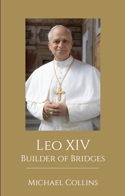 Michael Collins - Leo XIV - Builder of Bridges  - PB