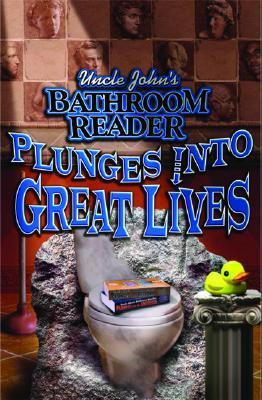 Uncle John's Bathroom Reader / Plunges into Great Lives (Large Paperback)