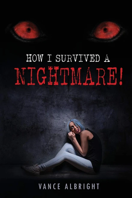 Vance Albright / How I Survived A Nightmare (Large Paperback)