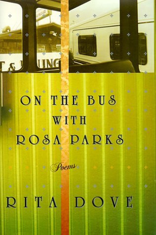 Rita Dove / On the Bus With Rosa Parks: Poems (Hardback)