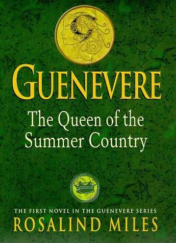Rosalind Miles / Guenevere: The Queen of the Summer Country (Hardback)