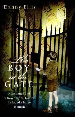 Danny Ellis / The Boy at the Gate (Hardback)
