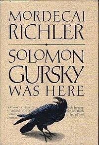 Mordecai Richler / Solomon Gursky Was Here (Hardback)