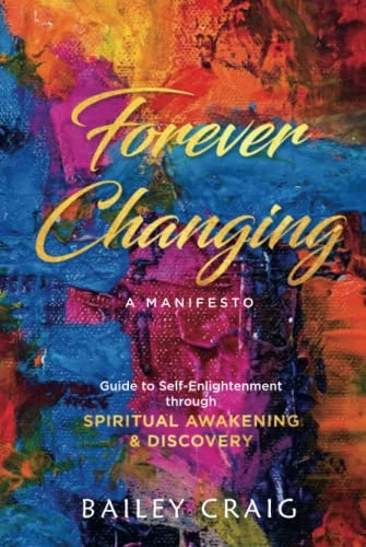 Bailey Craig / Forever Changing – A Manifesto (Hardback)