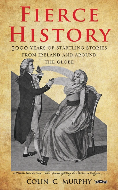 Colin C. Murphy / Fierce History (Hardback)