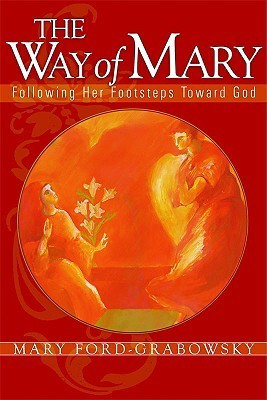 Mary Ford Grabowsky / The Way of Mary (Hardback)
