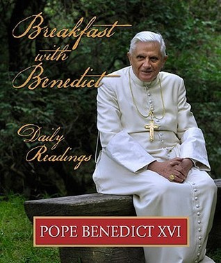 Pope Benedict XVI / Breakfast With Benedict: Daily Readings (Hardback)