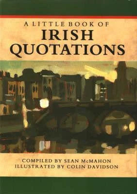 Sean McMahon / A Little Book of Irish Quotations (Hardback)