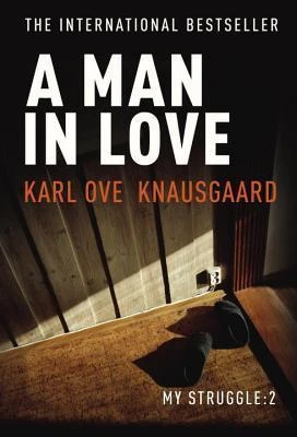 Karl Ove Knausgård / A Man in Love (Hardback)