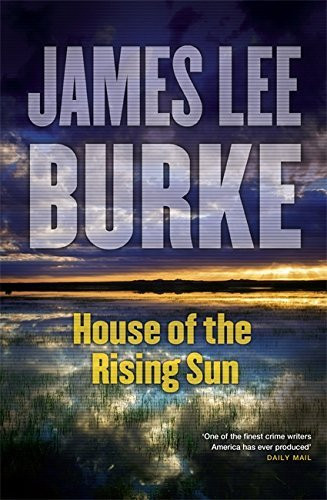 James Lee Burke / House of the Rising Sun (Hardback)