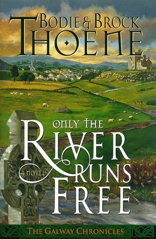 Bodie Thoene / Only the River Runs Free (Hardback)