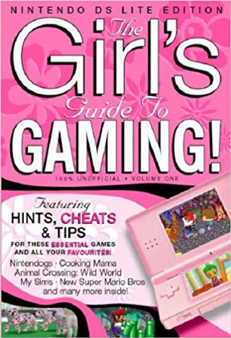 The Girls Guide to Gaming Nintendo DSI - Nintendo DS Edition: v. 1