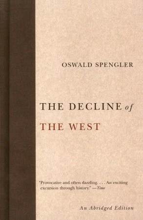 Oswald Spengler / The Decline of the West (Large Paperback)