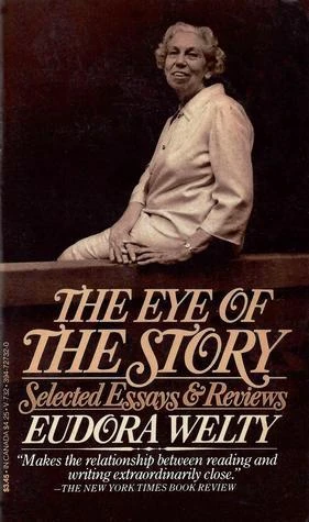 Eudora Welty / The Eye of the Story (Large Paperback)