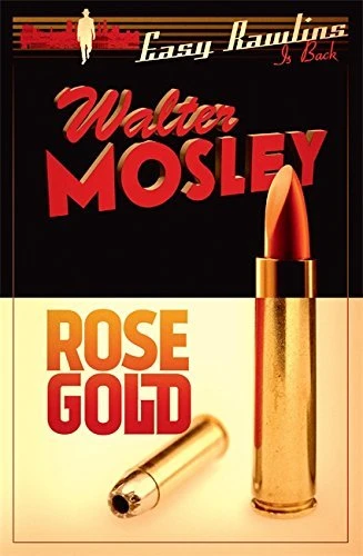 Walter Mosley / Rose Gold