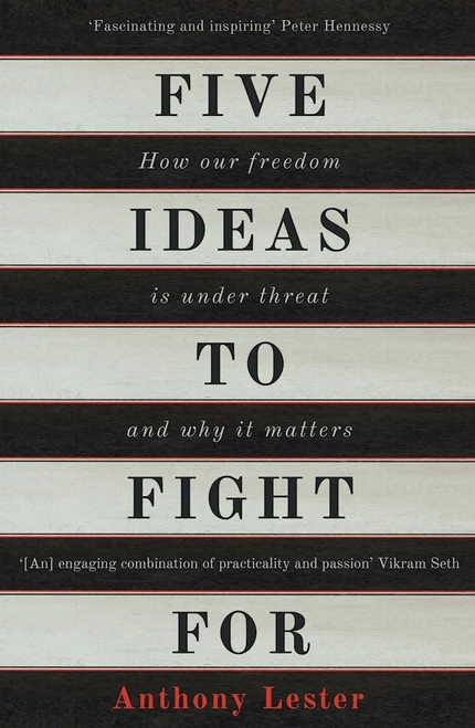 Anthony Lester / Five Ideas to Fight For