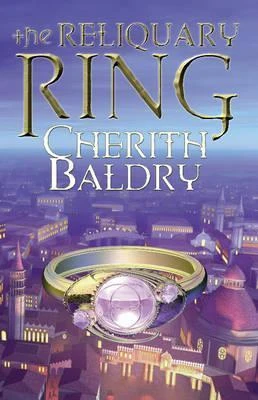 Cherith Baldry / The Reliquary Ring